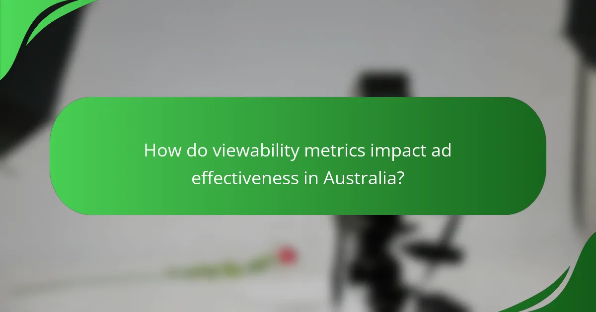 How do viewability metrics impact ad effectiveness in Australia?