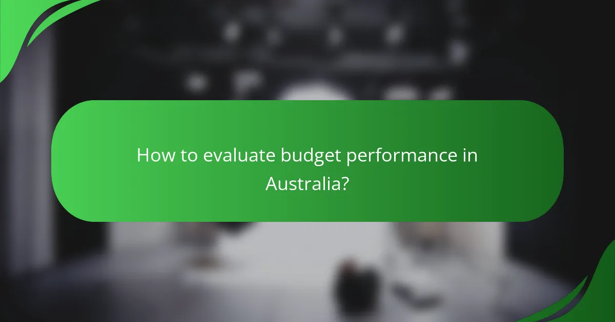 How to evaluate budget performance in Australia?