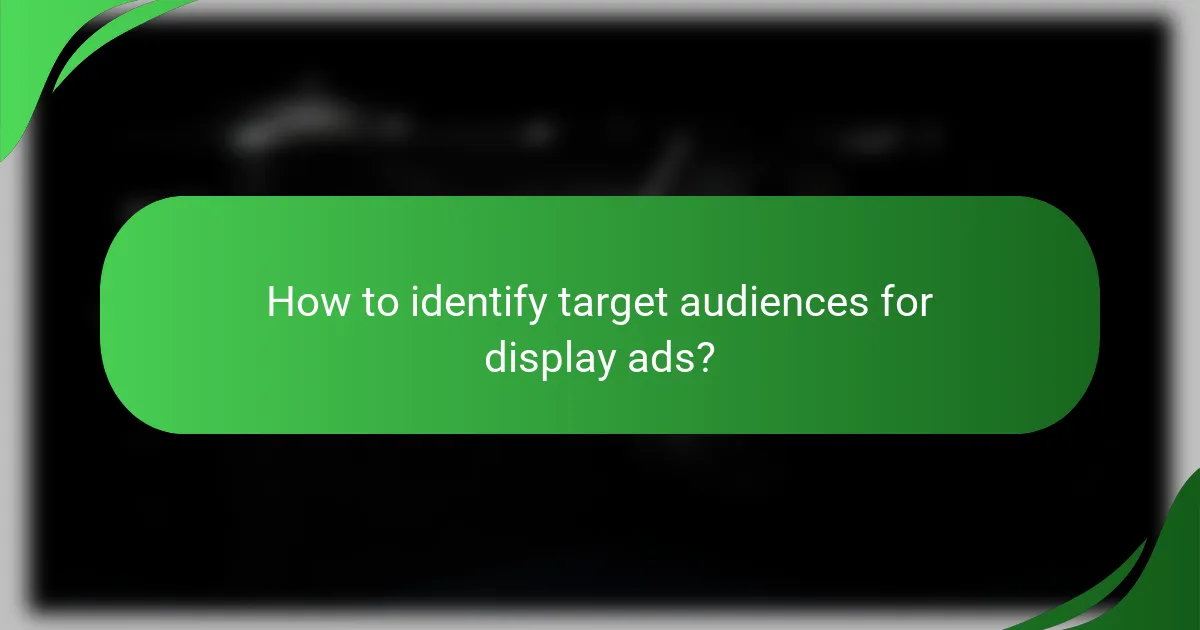 How to identify target audiences for display ads?