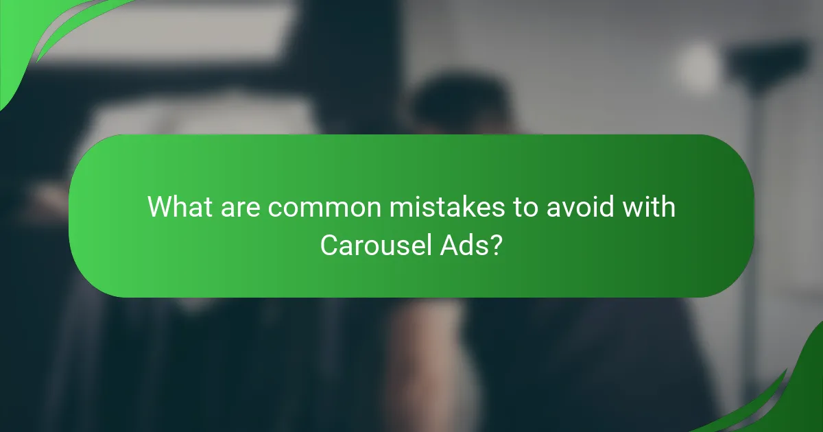 What are common mistakes to avoid with Carousel Ads?