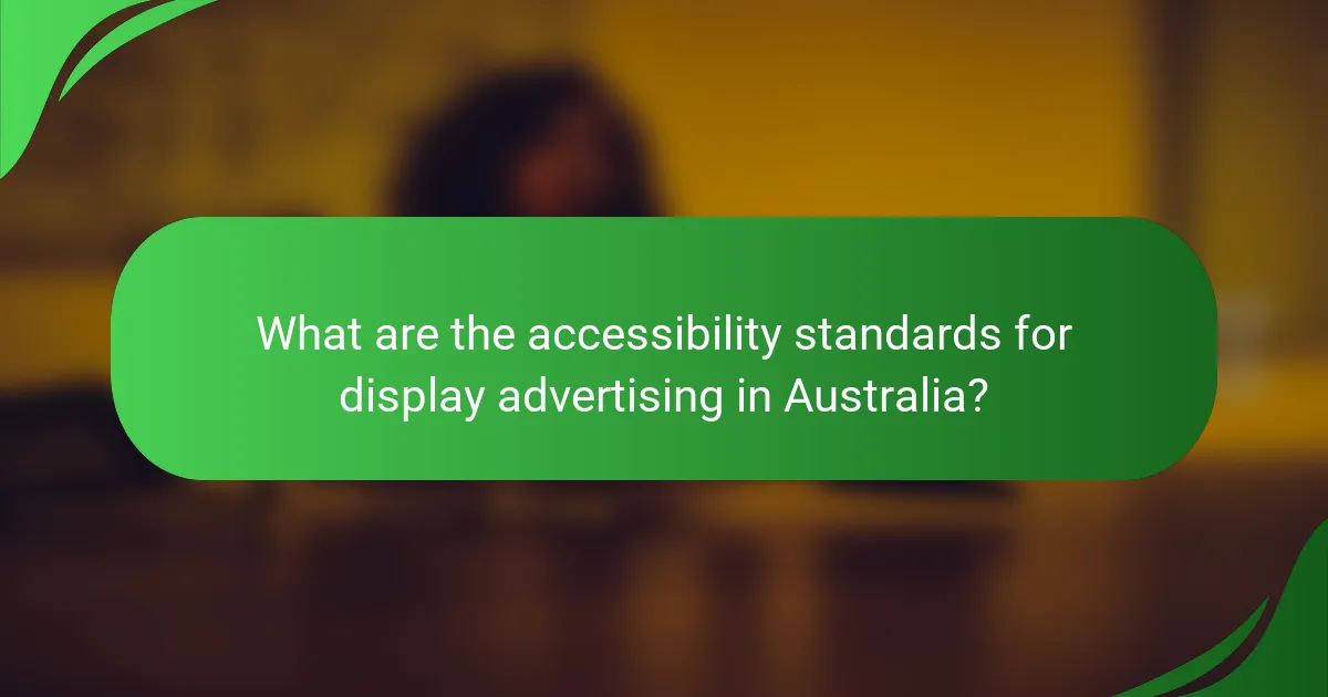 What are the accessibility standards for display advertising in Australia?