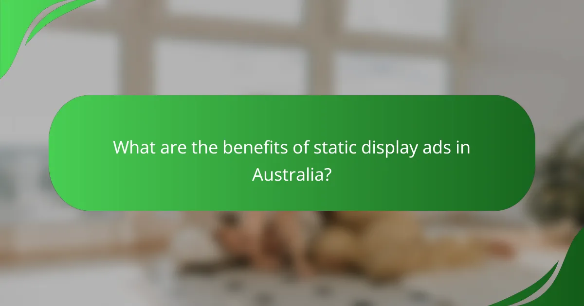 What are the benefits of static display ads in Australia?