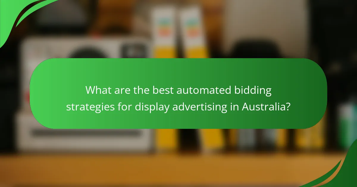 What are the best automated bidding strategies for display advertising in Australia?