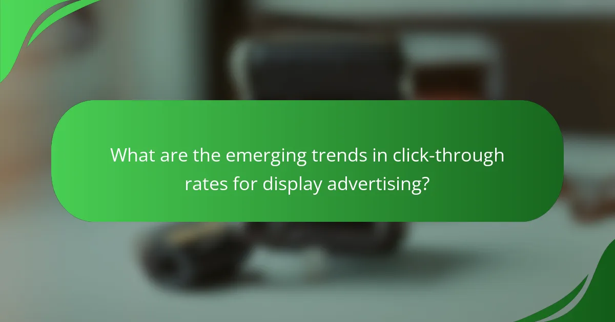 What are the emerging trends in click-through rates for display advertising?