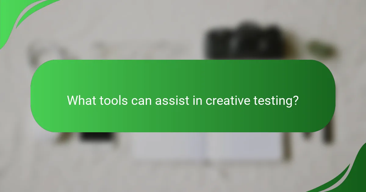 What tools can assist in creative testing?