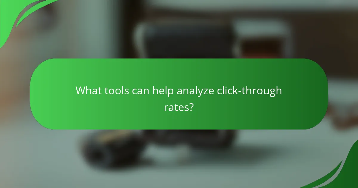 What tools can help analyze click-through rates?