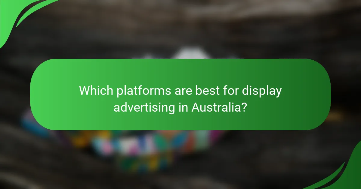 Which platforms are best for display advertising in Australia?